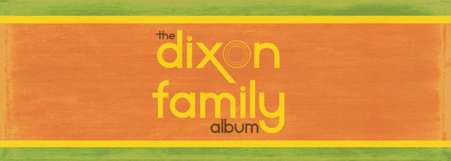 The Dixon Family Album